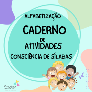 Caderno de Atividades Alfabetização – Consciência Fonêmica