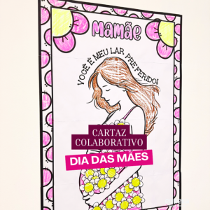 Cartaz Colaborativo – Dia das Mães
